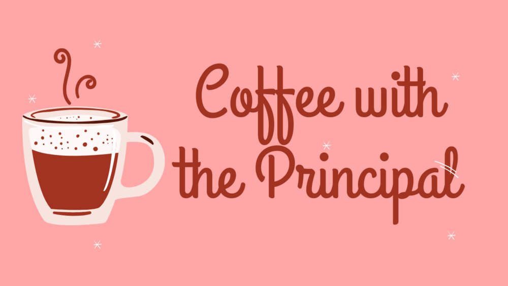 Coffee with Principal